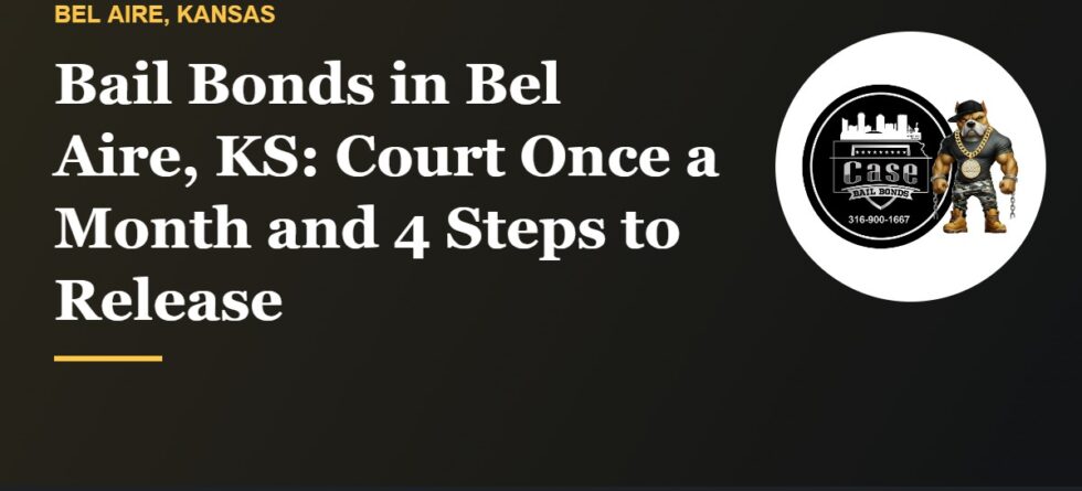 Bail bonds in Bel Aire KS and the Bel Aire Municipal Court monthly schedule