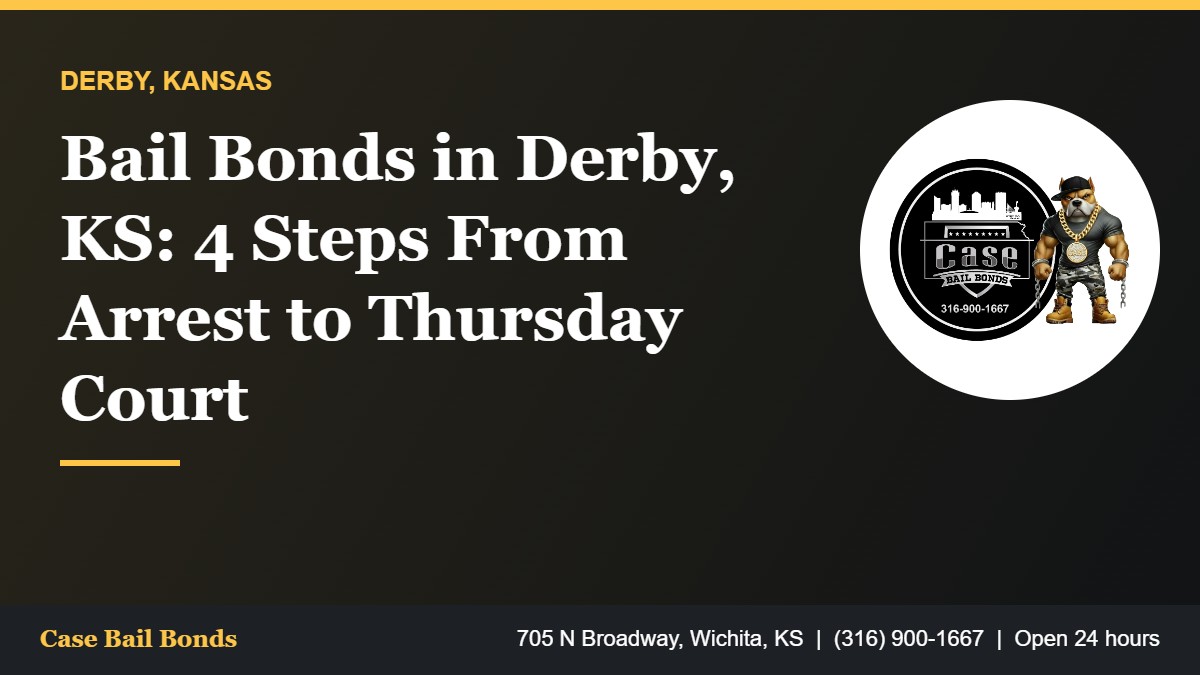 Bail bonds in Derby KS and the Derby Municipal Court Thursday schedule