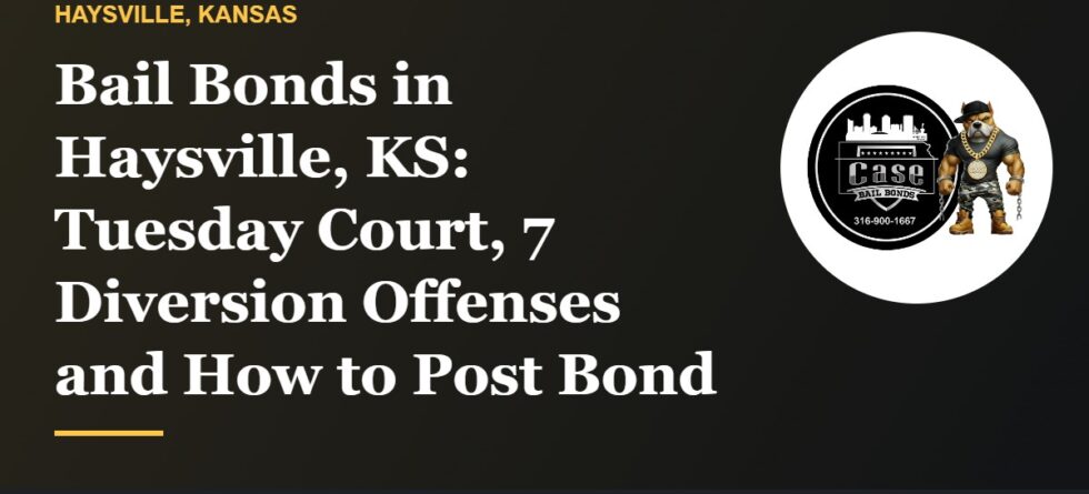 Bail bonds in Haysville KS and the Haysville Municipal Court Tuesday schedule
