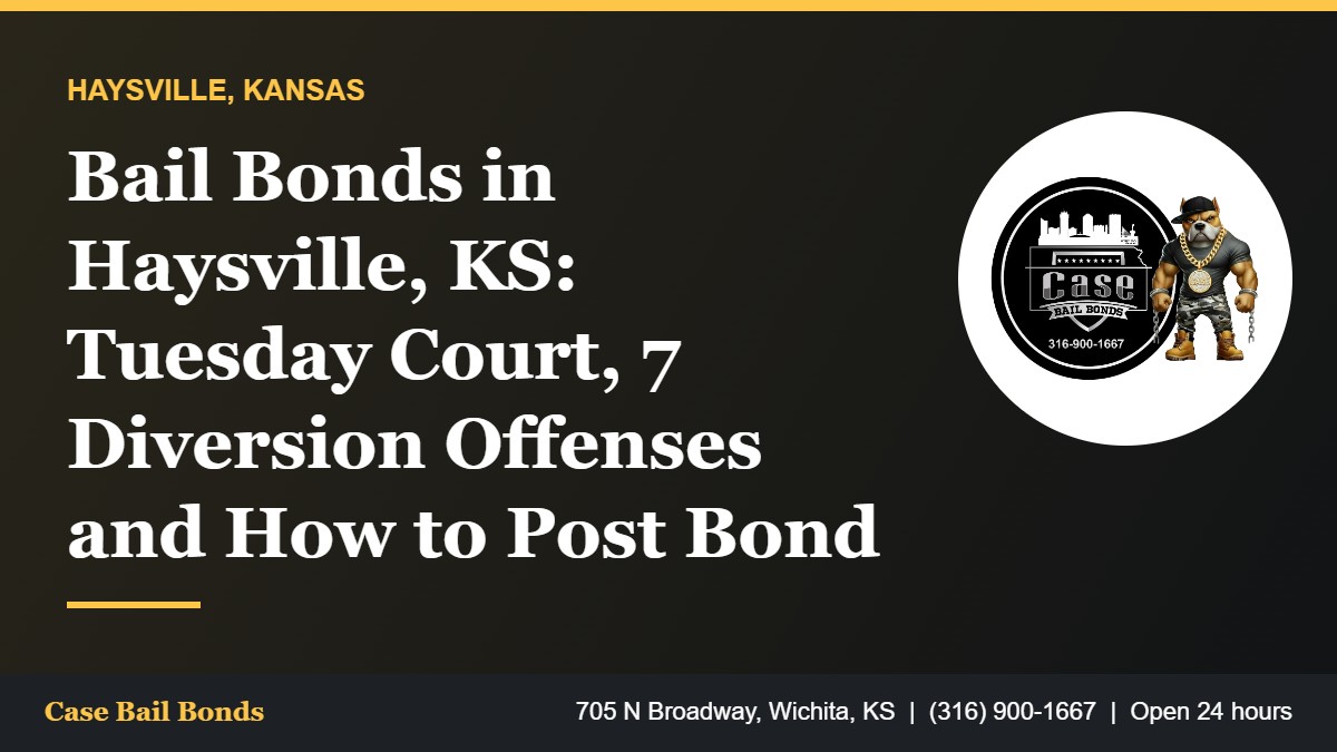 Bail bonds in Haysville KS and the Haysville Municipal Court Tuesday schedule