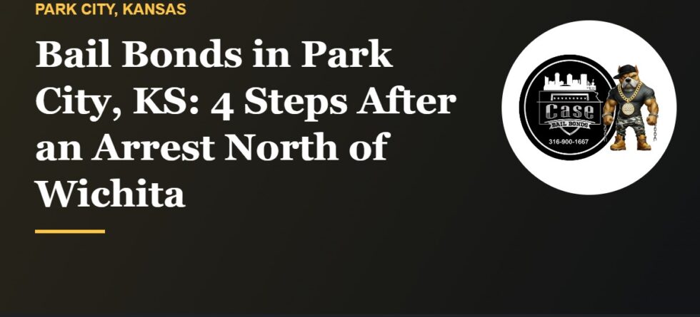 Bail bonds in Park City KS and the steps after an arrest