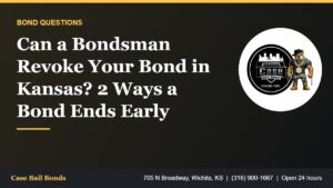 Can a bondsman revoke your bond in Kansas under K.S.A. 22-2809