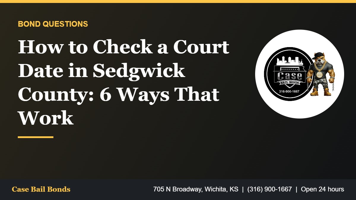 How to Check a Court Date in Sedgwick County: 6 Ways That Work How to check a court date in Sedgwick County District Court and city courts