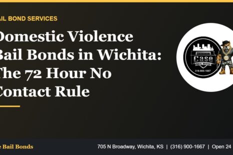 Domestic violence bail bonds in Wichita and the 72 hour no contact rule