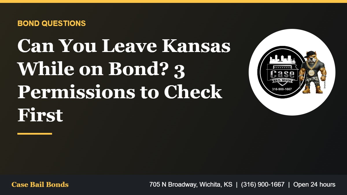 Rules to leave Kansas while on bond and travel out of state