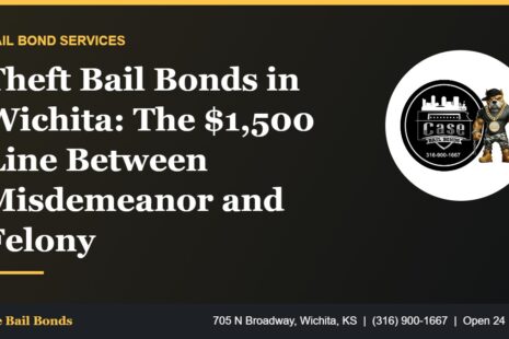Theft bail bonds in Wichita and the $1,500 felony threshold in Kansas