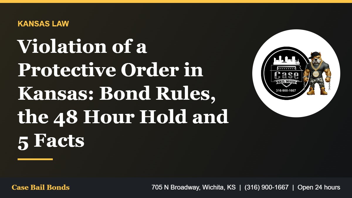 Violation of a protective order in Kansas bond rules and penalties