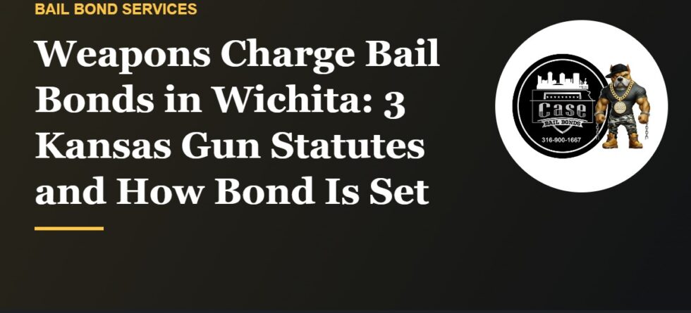 Weapons charge bail bonds in Wichita and Kansas gun statutes