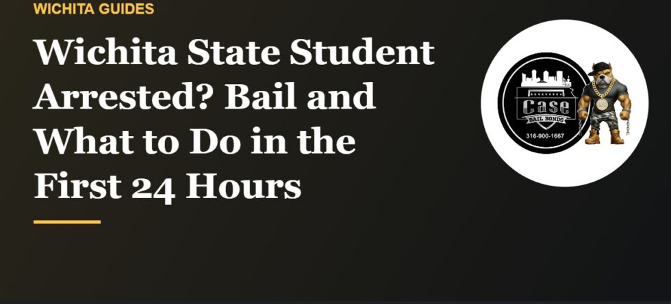 Wichita State student arrested bail guide for students and parents